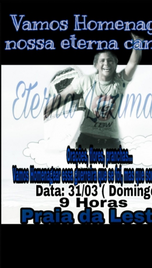 Familiares, amigos e atletas ir&atilde;o realizar uma homenagem para a surfista. 