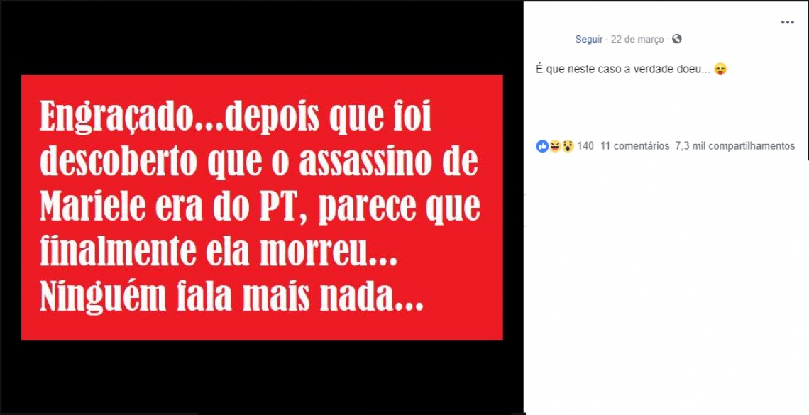 A postagem que afirmava que os assassinos de Marielle Franco eram filiados ao PT obteve mais de 7 mil compartilhamentos A postagem que afirmava que os assassinos de Marielle Franco eram filiados ao PT obteve mais de 7 mil compartilhamentos