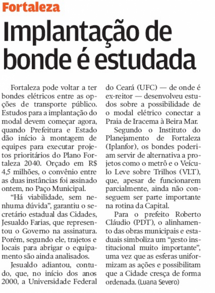 Em 19/8/2017, O POVO noticiou os estudos para implanta&ccedil;&atilde;o dos bondes