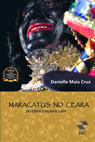 Livro "Maracatus no Ceará: sentidos e significados" (2011), escrito por Danielle Maia Cruz 