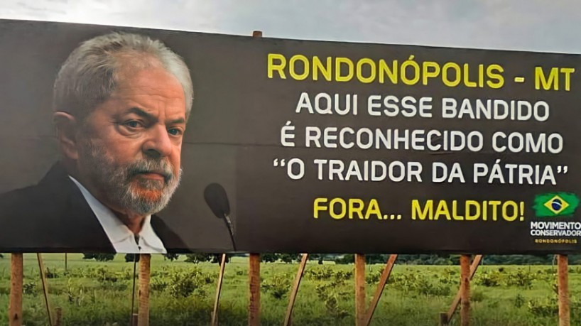Polo do agronegócio lança outdoor chamando Lula de ‘bandido’ e ‘traidor da pátria’(foto: Reprodução)