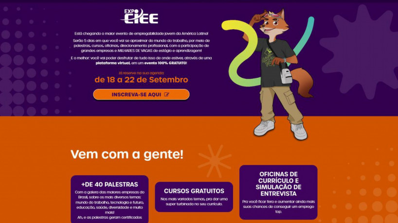 17/09/2023, Expo CIEE 2023 - Expo CIEE
Feira do Estudante - EXPO CIEE. O maior evento da América Latina voltado à capacitação e inclusão profissional de jovens no mercado de trabalho.
 Foto: expociee.com.br