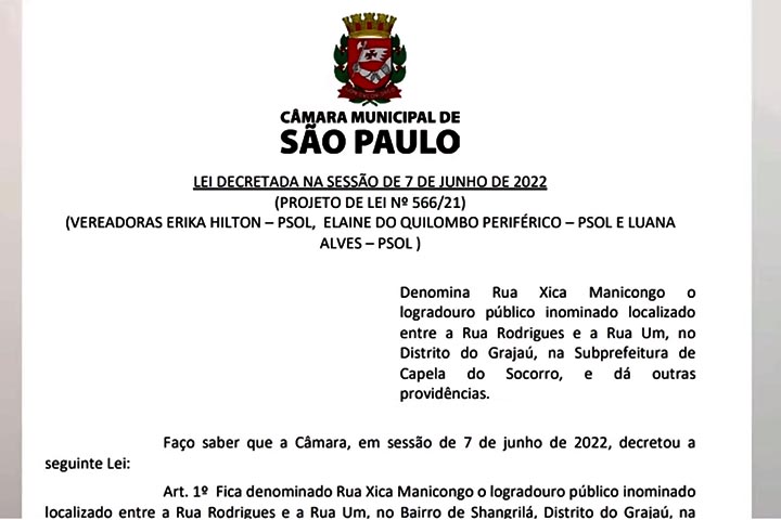 Em 2022, dada também à importância do nome da personagem para a comunidade LGBTQIA+, a Câmara Municipal de São Paulo aprovou um projeto de lei (PL) para que uma via da capital paulista passasse a ter o seu nome.