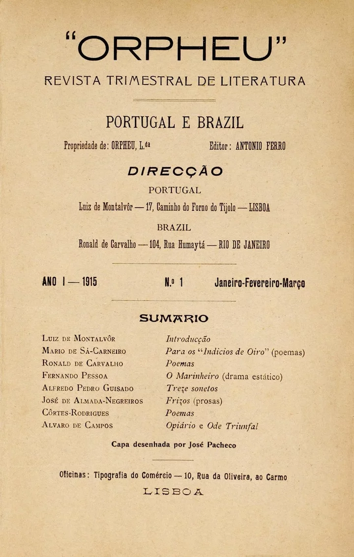 Após atuar como crítico literário, em 1915 Fernando Pessoa fundou a revista Orpheu ao lado de outros intelectuais que também se tornariam ilustres, como Mário de Sá-Carneiro e Almada Negreiros. 
