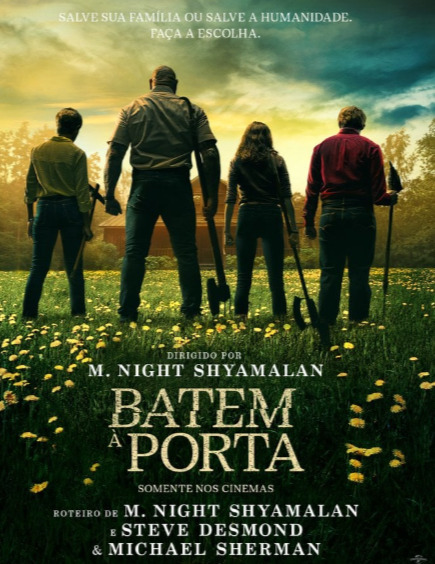 Batem à Porta (2023) - Estrelado por Dave Bautista (de Guardiões da Galáxia) e Rupert Grint (o Ron, de Harry Potter), o filme mostra uma família refém de invasores armados. 