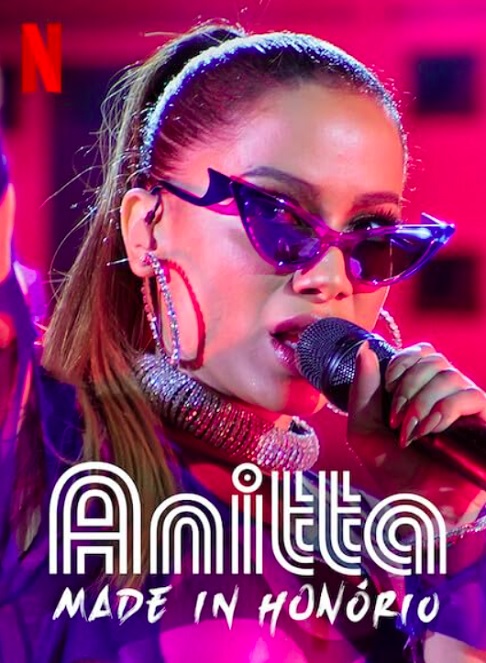 Anitta: Made in Honório (2020): A minissérie documental dividida em seis episódios conta sobre a ascensão e bastidores da vida da cantora brasileira.