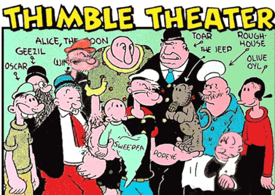 Naquela época, Thimble Theatre já existia desde 1919, e Popeye entrou como Coadjuvante. Mas o marinheiro durão contratado por Olive Oyl alcançou tanta  popularidade que ganhou tira própria. 
