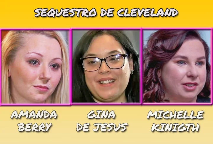 Os sequestros de Cleveland foram três sequestros de mulheres, no início dos anos 2000, na cidade americana de mesmo nome. Amanda Berry, Georgina Gina DeJesus e Michelle Knight foram liberadas após 13 anos de cativeiro. 