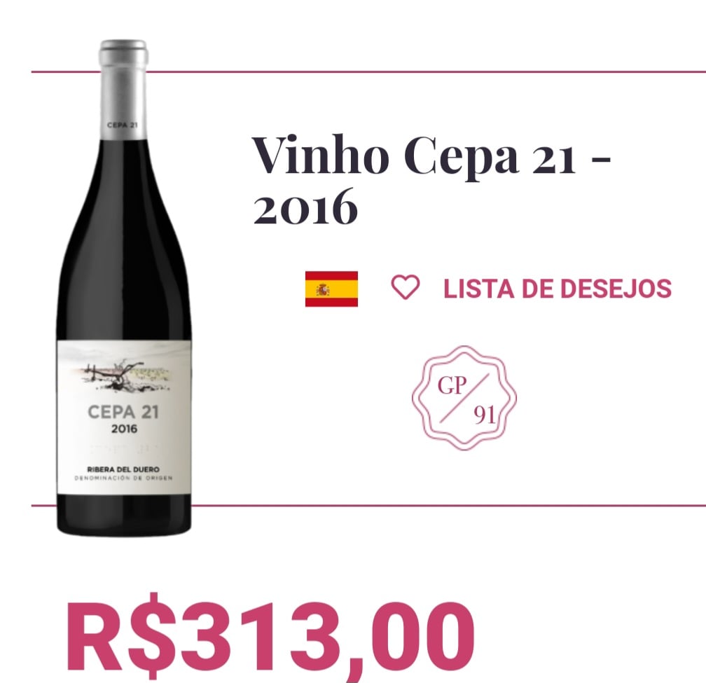 O vinho tinto Cepa21 é encontrado no Brasil para venda em sites especializados por uma faixa de 300 e poucos reais cada garrafa. 