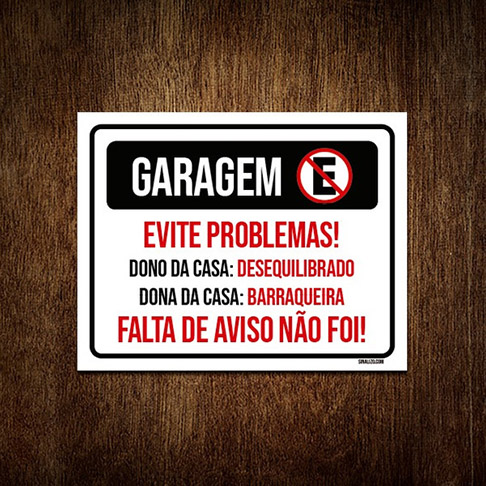 Ameaças explícitas e a advertência: Falta de aviso não foi! - Como diz o cartaz, é bom evitar problemas. 