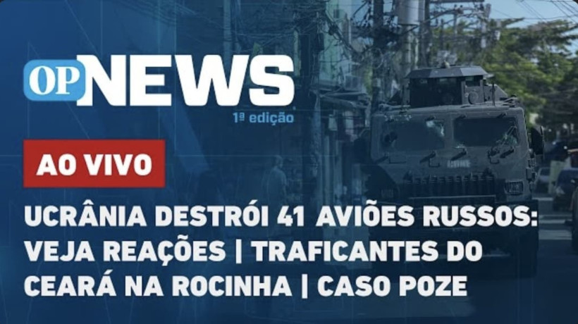 Ucrânia destrói 41 aviões russos: veja reações; traficantes do Ceará na Rocinha; caso Poze