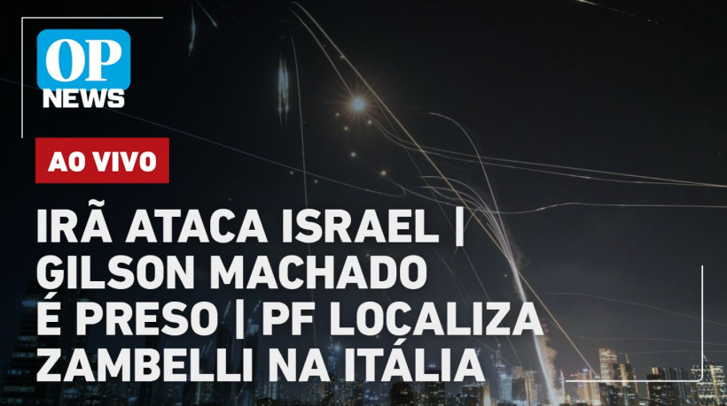 Irã ataca Israel, Gilson Machado é preso, PF localiza Zambelli na Itália