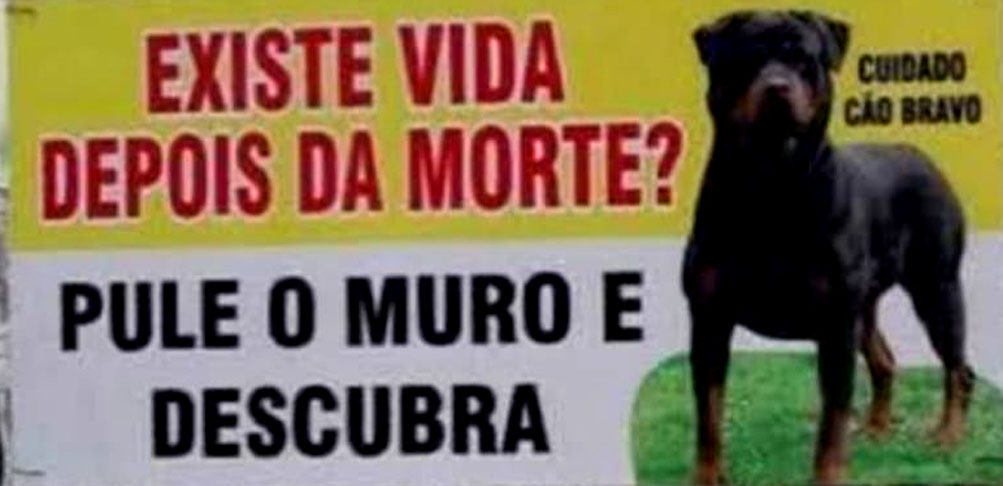 Mas nem todos encaram os invasores com bom humor. Essa placa é de alguém disposto a tudo  contra  quem se atrever a fazer o que não deve. Opa!
