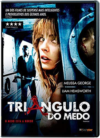 Triângulo do Medo (2009) se passa num transatlântico abandonado, para onde os protagonistas precisam se transferir quando o veleiro em que eles estão fica no meio de uma tempestade. O navio parecia a salvação, mas logo surge a sensação de perigo. 
