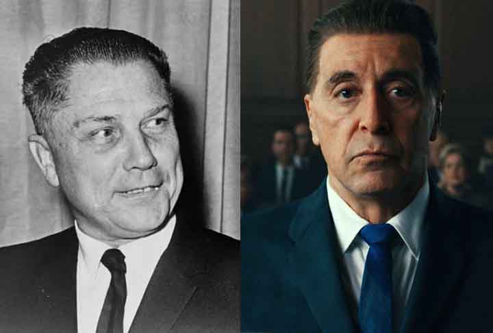 #4 - Jimmy Hoffa - James Riddle Jimmy Hoffa foi um líder sindical de grande influência nos EUA, chegando a ser presidente do International Brotherhood of Teamsters (IBT), maior sindicato norte-americano na época. No cinema, foi interpretado por Al Pacino no longa “O Irlandês” (2019).