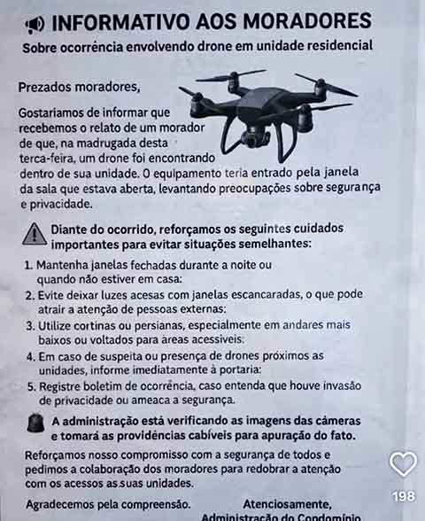 Eduardo relatou que ao acordar ouviu um ruído diferente e, ao acender a luz, encontrou o drone pairando na sala do apartamento.
