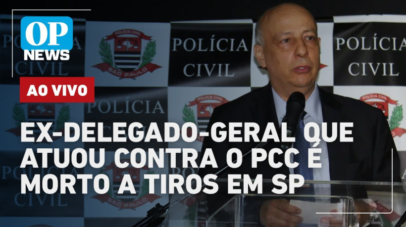Ex-delegado-geral de São Paulo que atuou contra o PCC foi assassinado na noite desta segunda-feira, 15
