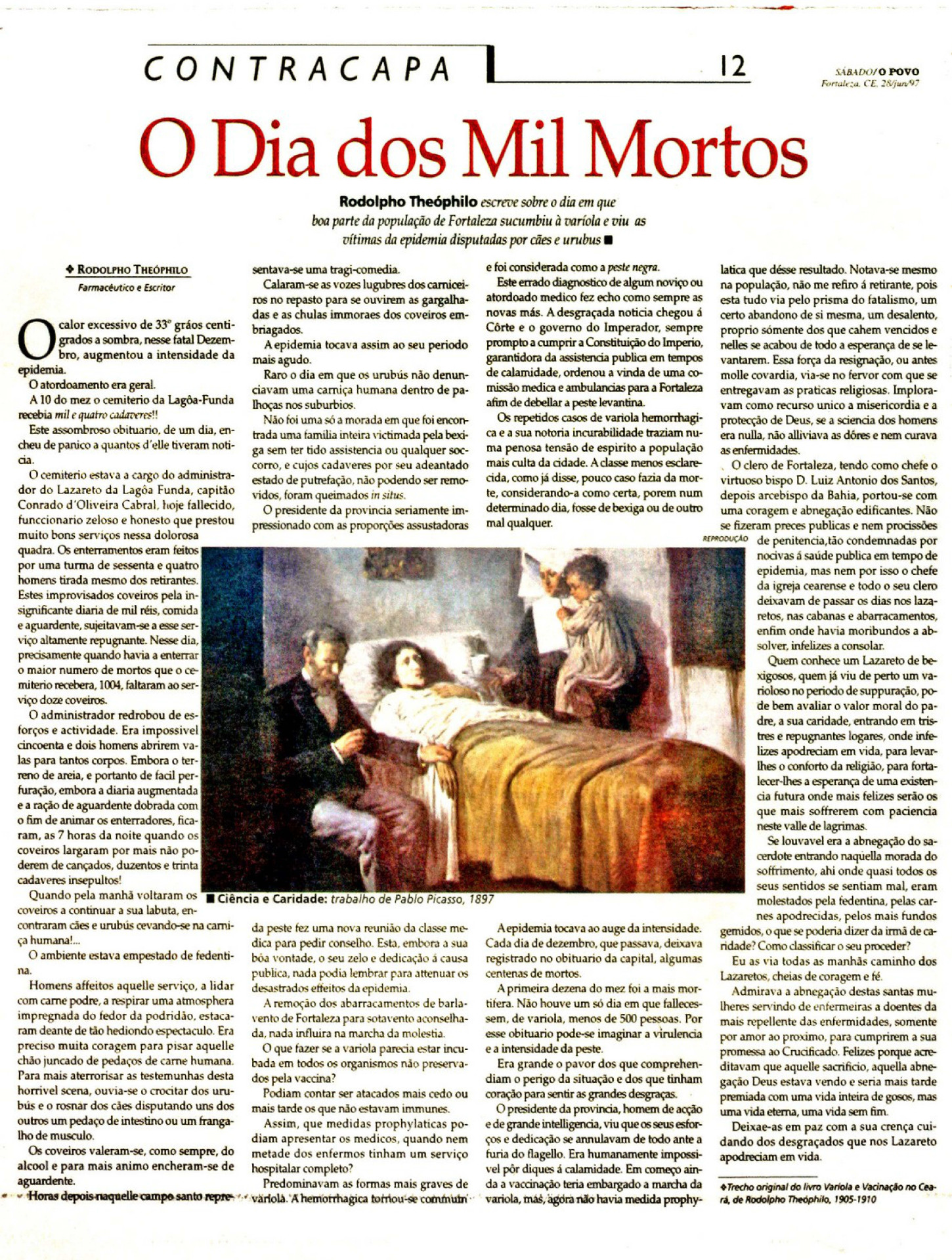 Nas páginas do O POVO, o farmacêutico Rodolfo Teófilo narra O Dia das Mil Mortes, quando mais de mi pessoas morreram em um único dia em Fortaleza vítimas da varíola 