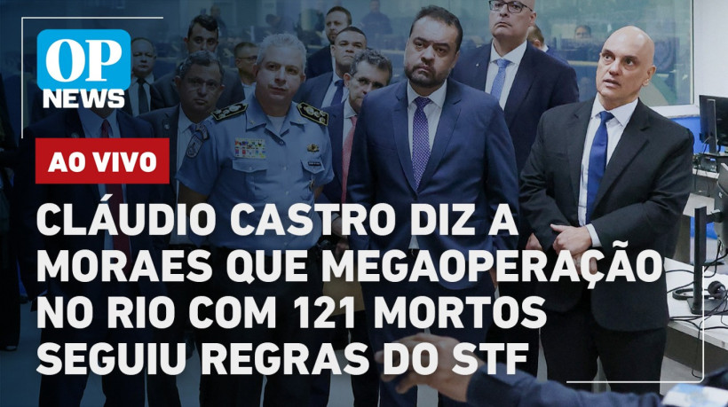 Cláudio Castro diz a Moraes que megaoperação no Rio com 121 mortos seguiu regras do STF