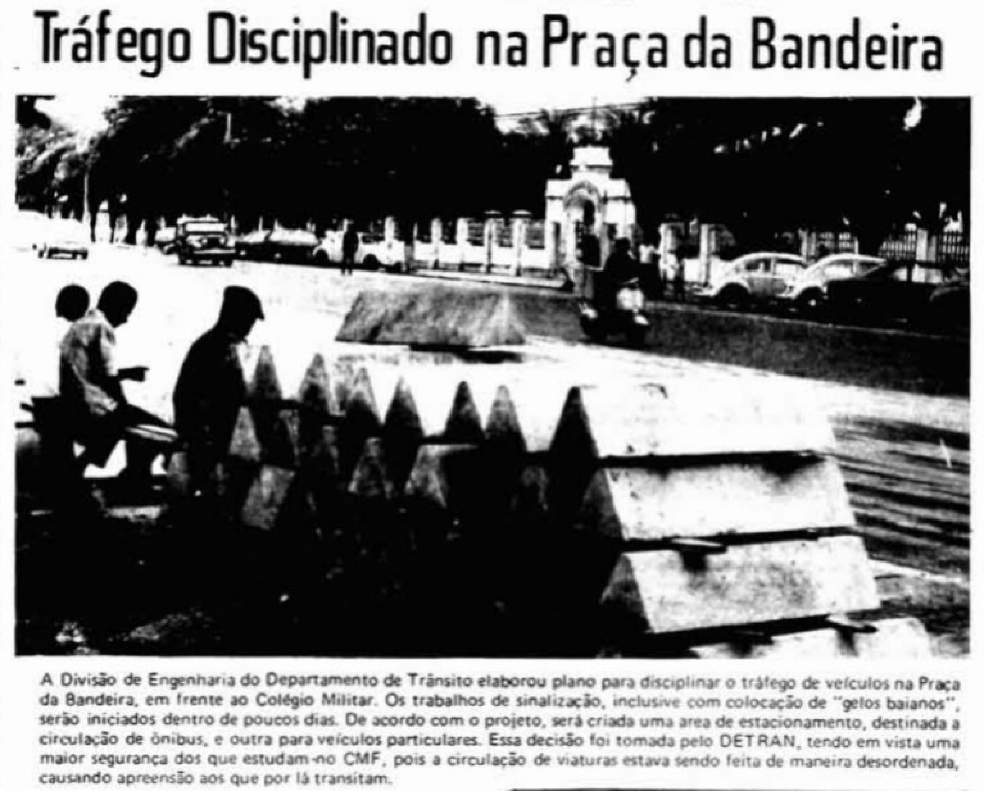 Matéria publicada no O POVO em 1973 destaca um plano de tráfego para organizar o fluxo de carros na rua entre o Colégio Militar de Fortaleza e a Praça da Bandeira