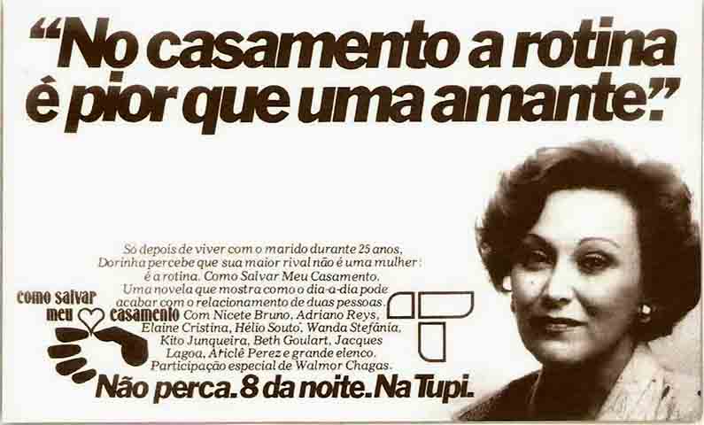 “A Tupi foi ótima enquanto durou, mas, no momento, não se pode fazer nada por ela. Aquilo tudo foi muito duro, gerou problemas sociais grandes, com o desemprego de muita gente, disse Nicette Bruno em 1980.