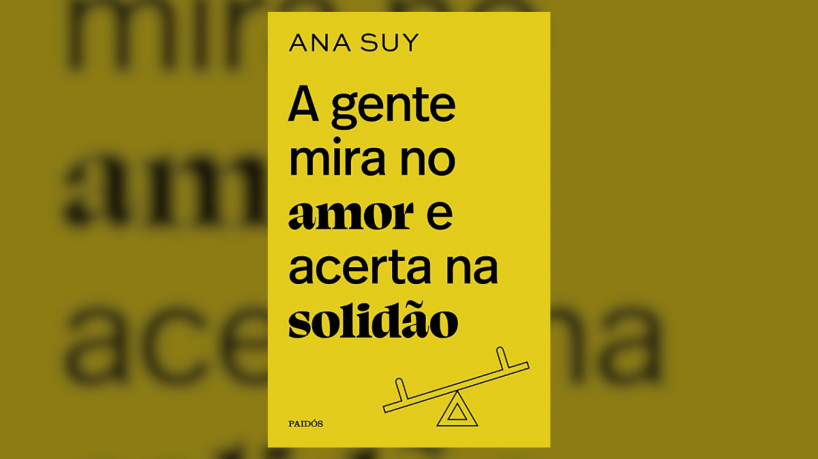 A gente mira no amor e acerta na solidão (Imagem: Reprodução digital | Editora Paidós) 
