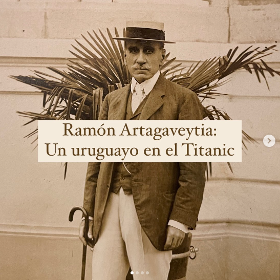 Em junho de 2023, a casa de leilões Zorrilla Subastas, de Montevidéu, no Uruguai, leiloou carta escrita pelo passageiro uruguaio Ramón Artagaveytia Gómez, empresário de 71 anos, em 11/4/1912, véspera do naufrágio, para o seu irmão Adolfo. 