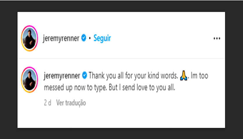 Obrigado a todos vocês pelas palavras gentis, escreveu o ator no Instagram. Estou muito machucado agora para digitar. Mas mando amor a todos vocês.